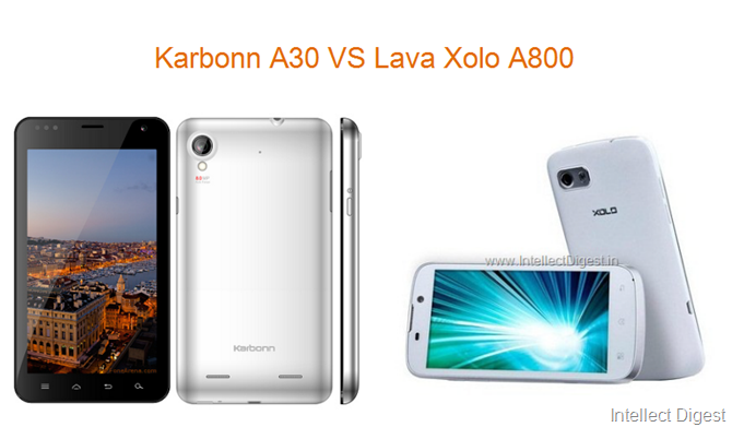 Karbonn A30 VS Lava Xolo A800 Karbonn A30 VS Lava Xolo A800