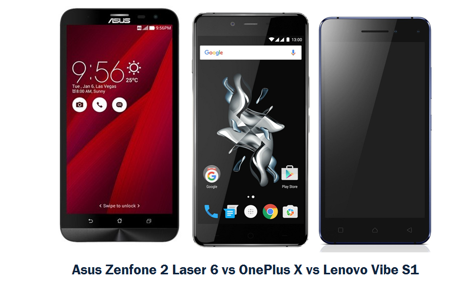Asus Zenfone 2 Laser 6 vs OnePlus X vs Lenovo Vibe S1