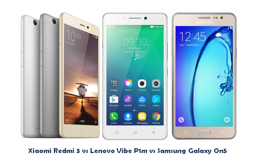 Xiaomi Redmi 3 vs Lenovo Vibe P1m vs samsung Galaxy On5