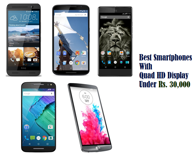 best smartphones with quad hd display under rs. 30,000