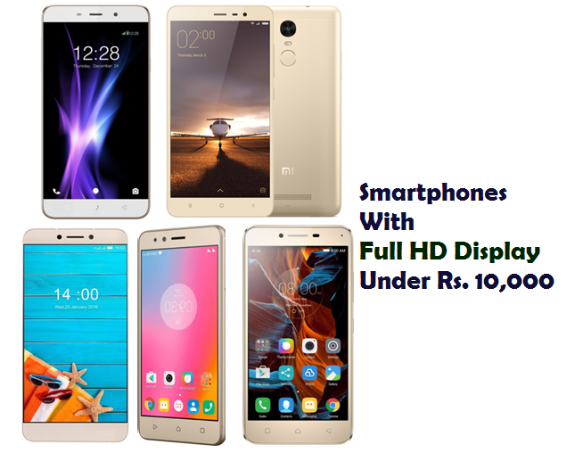Smartphones With Full HD Display Under Rs. 10,000