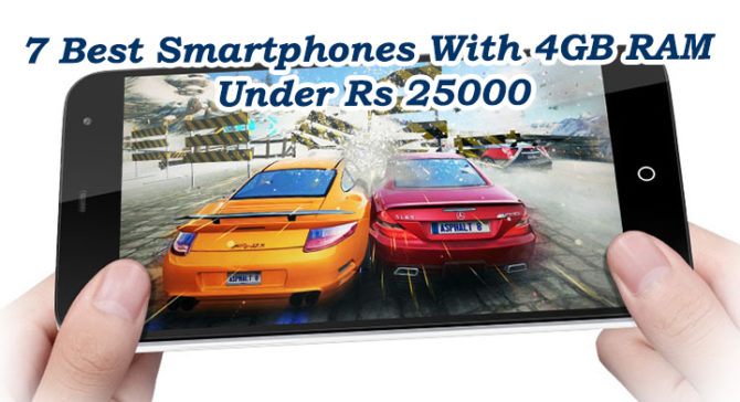 7 Best Smartphones With 4GB RAM Under Rs 25000