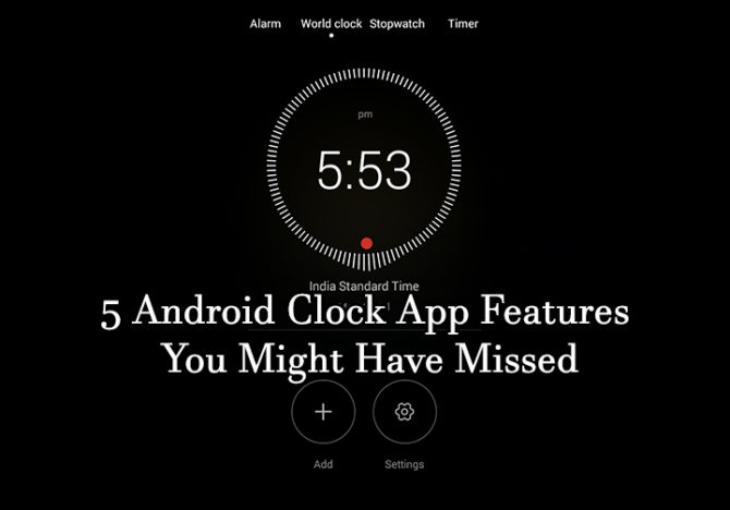 5 Android Clock App Features You Might Have Missed