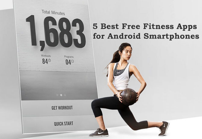 5 Best Free Fitness Apps for Android Smartphones