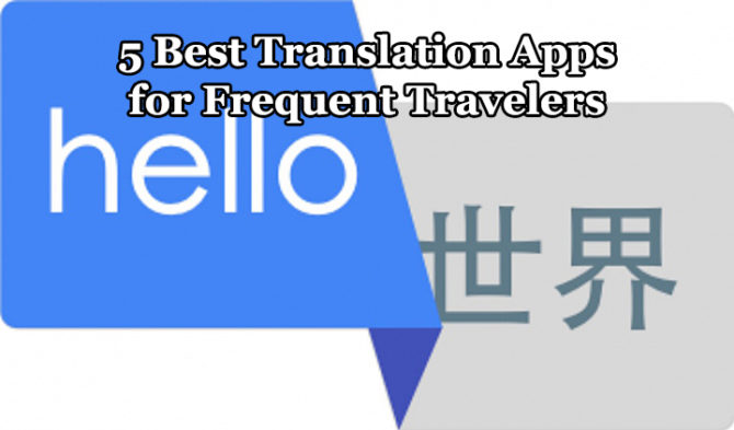 5 Best Translation Apps for Frequent Travelers