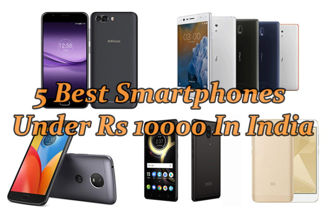 5 Best Smartphones Under Rs 10000