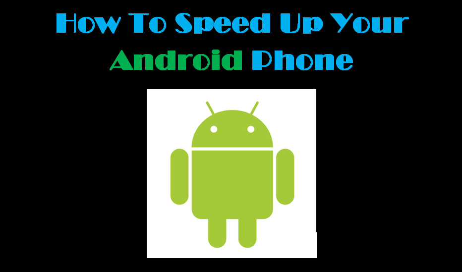 How To Speed Up Your Android Phone: 6 Essential Tips