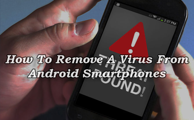 How to remove a virus from android smartphones and tablets