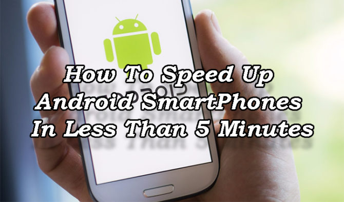 Как ускорить работу смартфонов Android менее чем за 5 минут