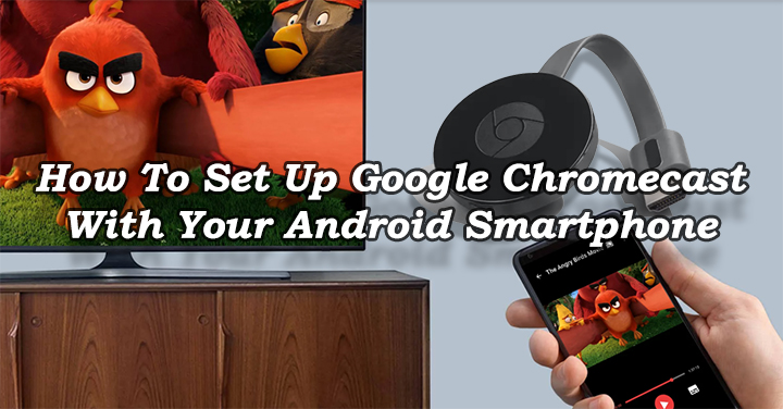 How To Set Up Google Chromecast With Your Android Smartphone