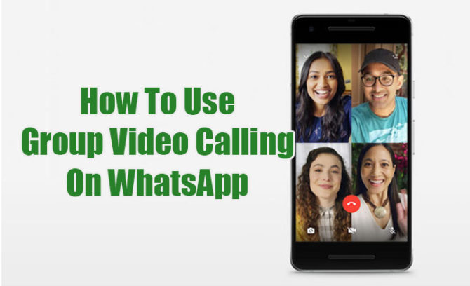 How To Use Group Video Calling Feature On WhatsApp