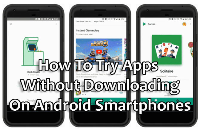 How To Try Apps Without Downloading On Android Smartphones