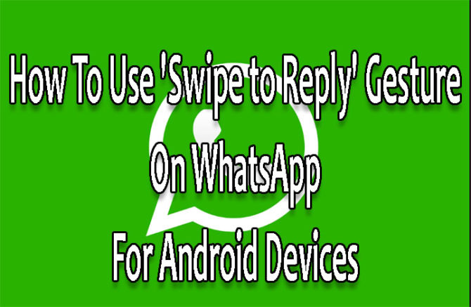 How To Use 'Swipe to Reply' Gesture On WhatsApp For Android Devices