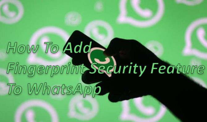 Как добавить функцию защиты отпечатков пальцев в WhatsApp для Android