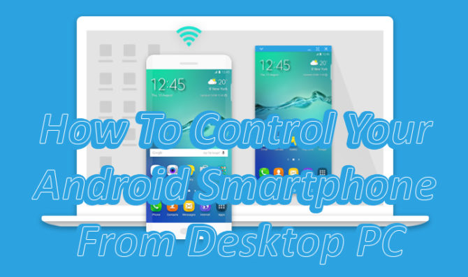 Как управлять своим смартфоном Android с настольного ПК