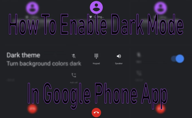 Как включить темный режим в приложении Google Phone
