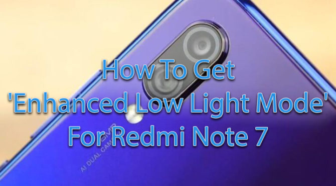 Как получить `` улучшенный режим низкой освещенности '' для Redmi Note 7