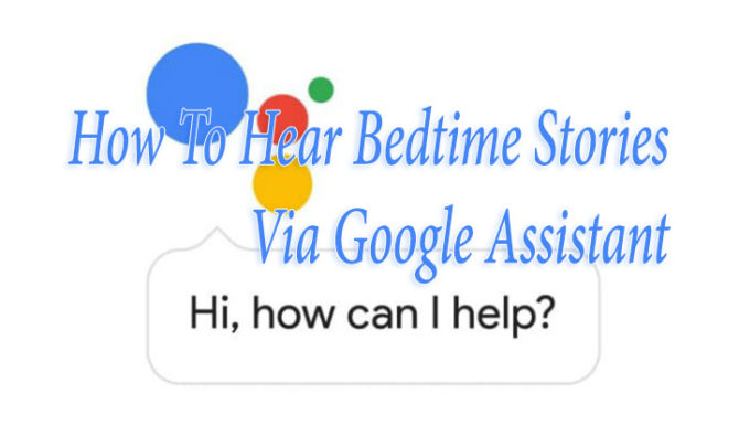 Как слушать сказки на ночь на смартфонах с помощью Google Assistant