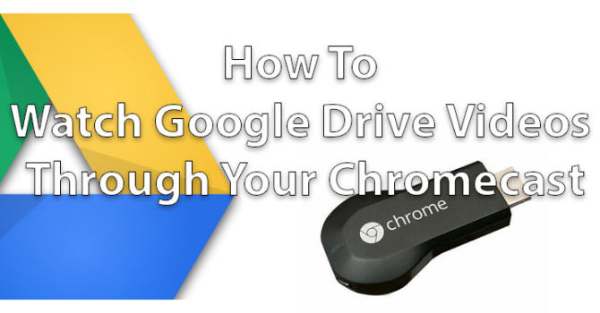 Как смотреть видео с Google Диска через Chromecast