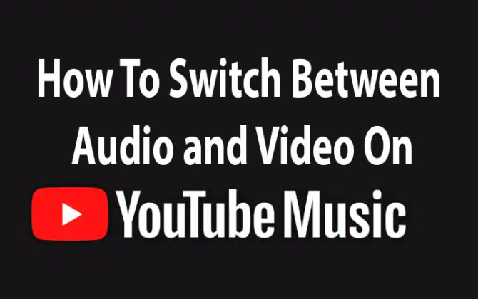 Как переключаться между аудио и видео в приложении YouTube Music