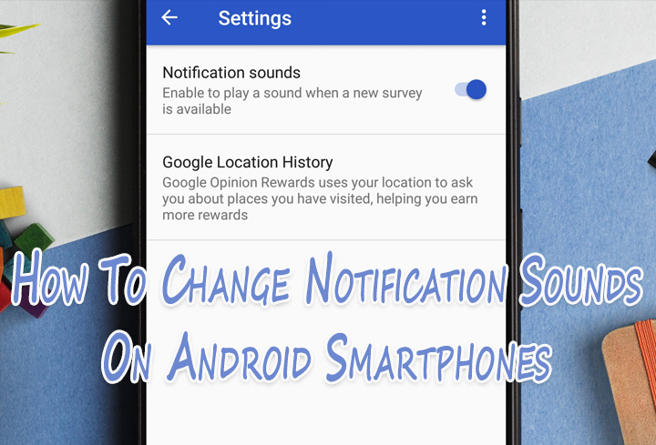 Как изменить звуки уведомлений на смартфонах Android