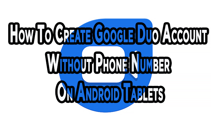 Как создать учетную запись Google Duo без номера телефона на планшетах Android