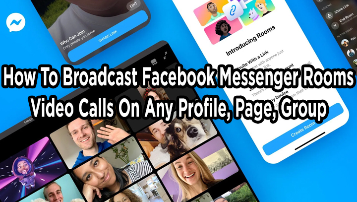 How To Broadcast Facebook Messenger Rooms Video Calls 