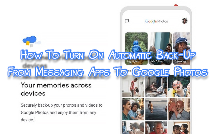 How To Turn On Automatic Back-Up From Messaging Apps To Google Photos