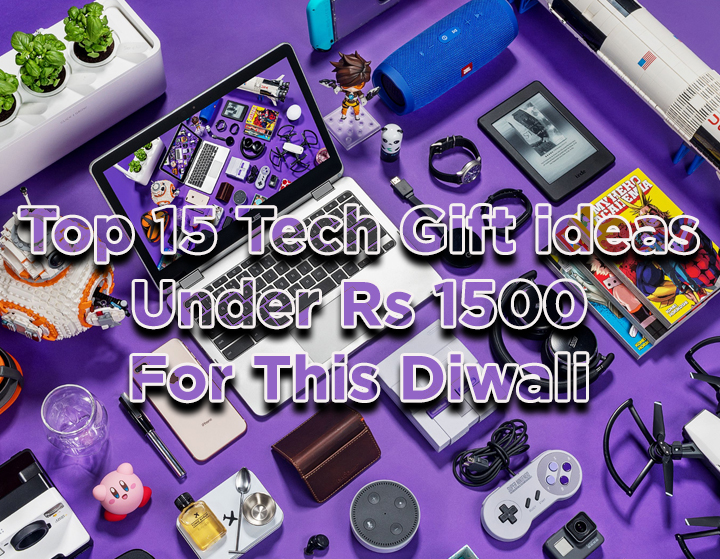 Top 15 Tech Gift ideas Under Rs 1500 For This Diwali