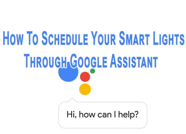 Как запланировать свои умные фонари через Google Assistant