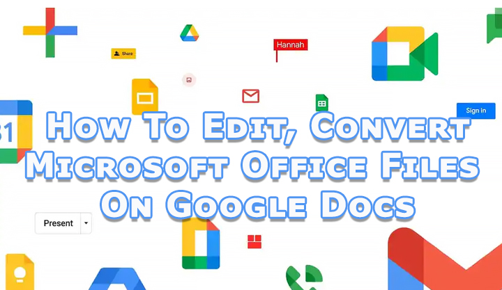 How To Edit Microsoft Word Files On Google Docs