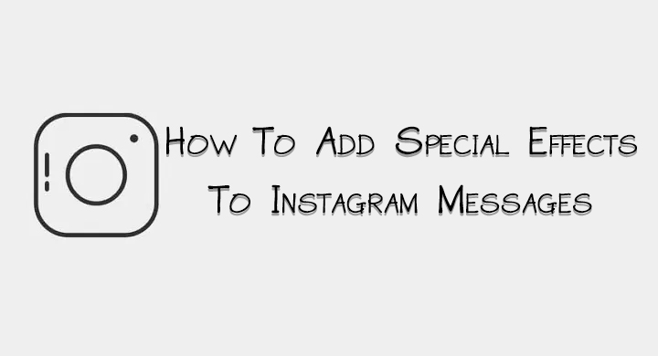 Как добавить крутые эффекты в личные сообщения Instagram