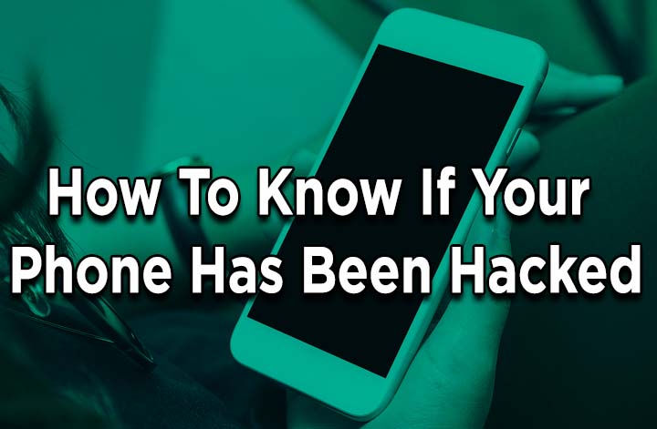 How To Know If Your Phone Has Been Hacked