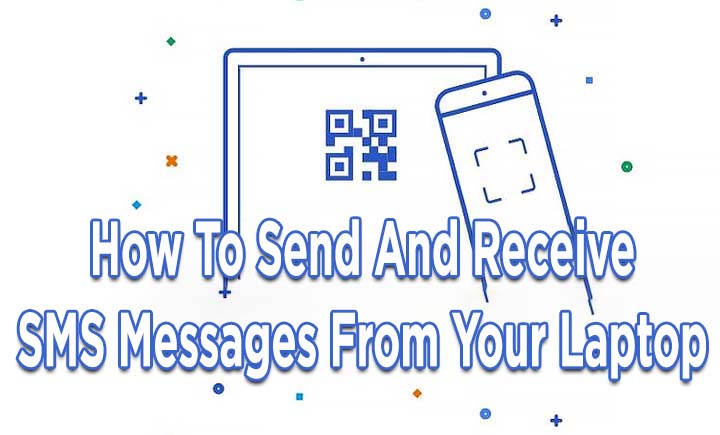 How To Send And Receive  SMS Messages From Your Laptop