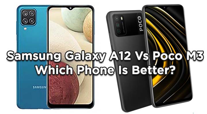 Samsung Galaxy A12 Vs Poco M3 - Which Phone Is Better?'