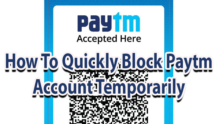 How To Quickly Block Paytm Account Temporarily