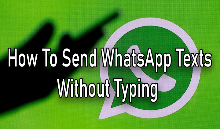 How To Send WhatsApp Text Without Typing On Smartphones
