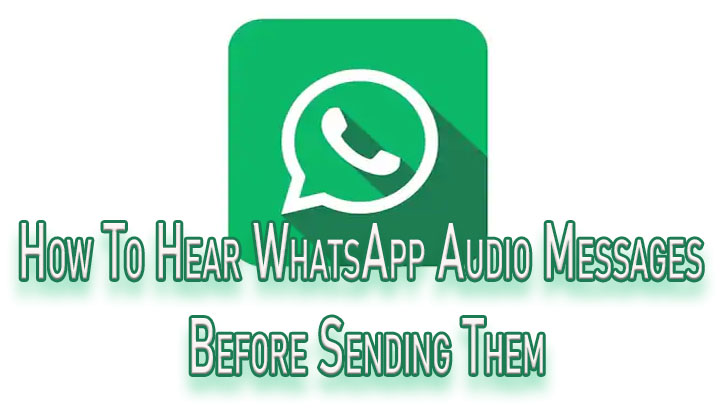 How To Hear WhatsApp Audio Messages Before Sending Them