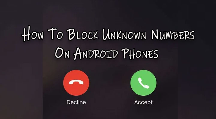 Как заблокировать неизвестные номера на телефонах Android