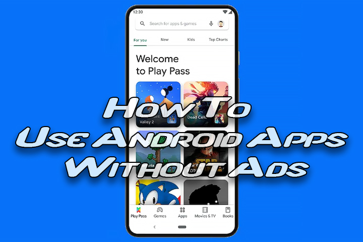 How To Use Android Apps Without Ads