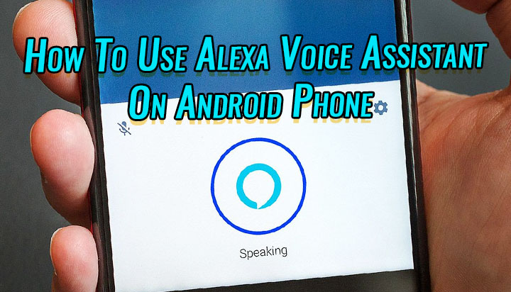 Как использовать Alexa Voice Assistant на телефоне Android