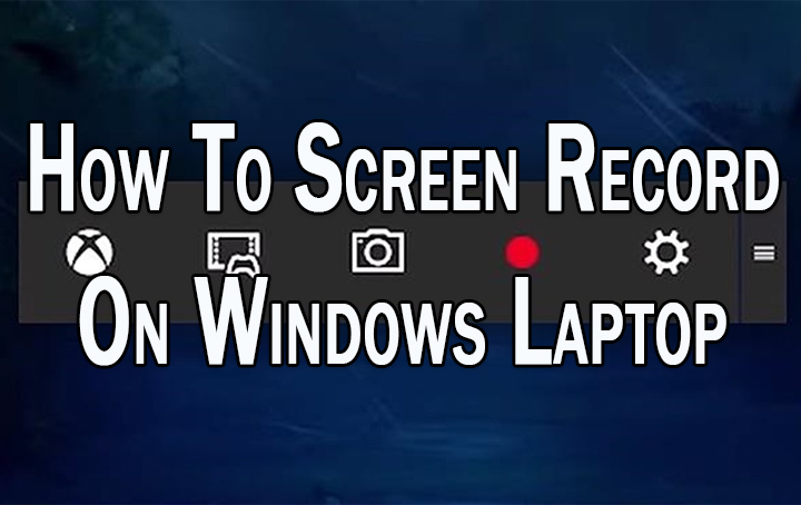Как сделать запись экрана на ноутбуке с Windows
