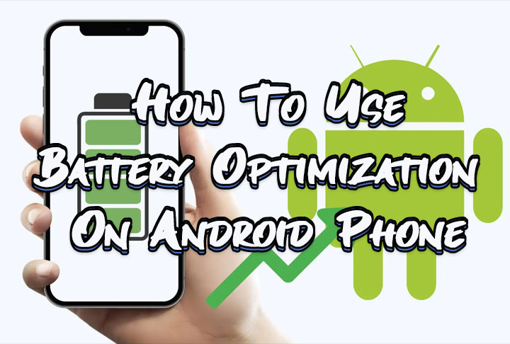 Как использовать функцию оптимизации батареи на телефонах Android