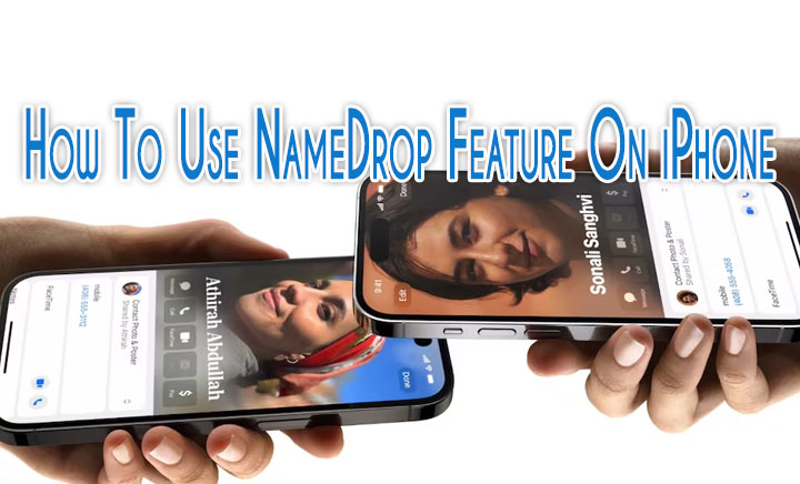 How To Use NameDrop Feature On Apple iPhone